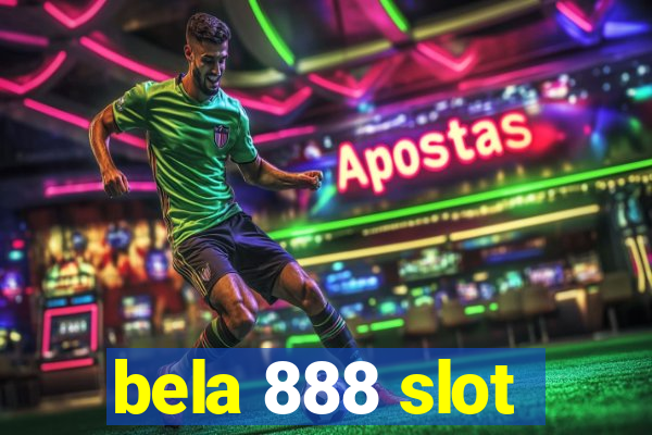 bela 888 slot